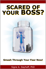 Scared Of Your Boss? Smash Through Your Fear Now!